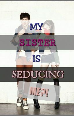 ann goody recommends Seduced By Sister