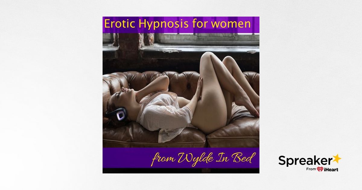 ace park recommends Erotic Audio Hypno