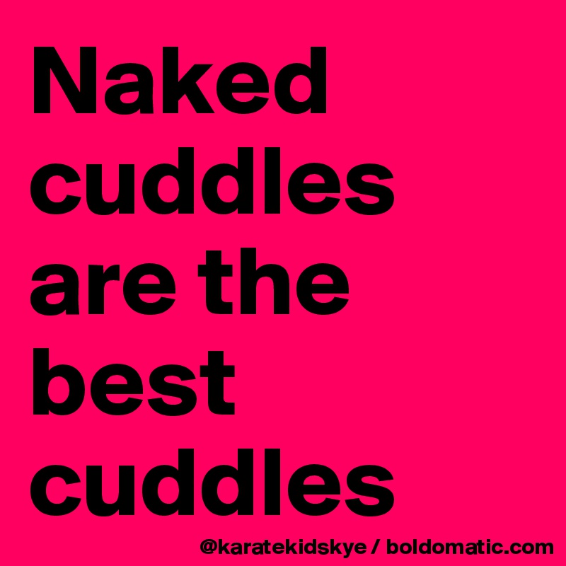 boshir ahmed recommends naked cuddles pic