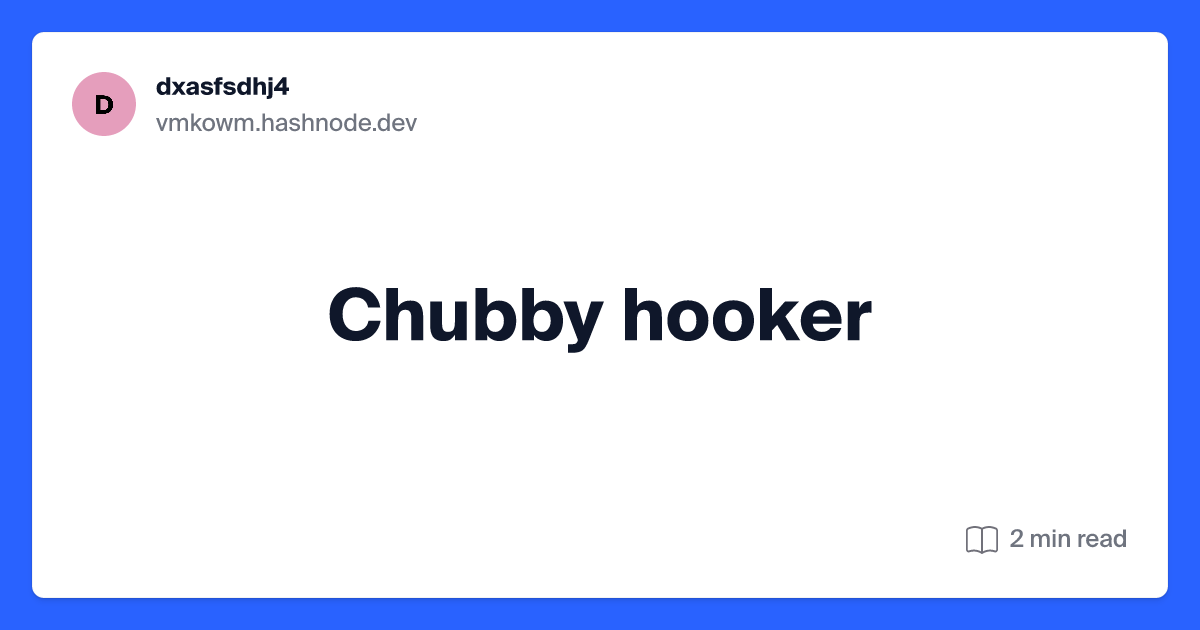 Chubby Hooker pornstar contest